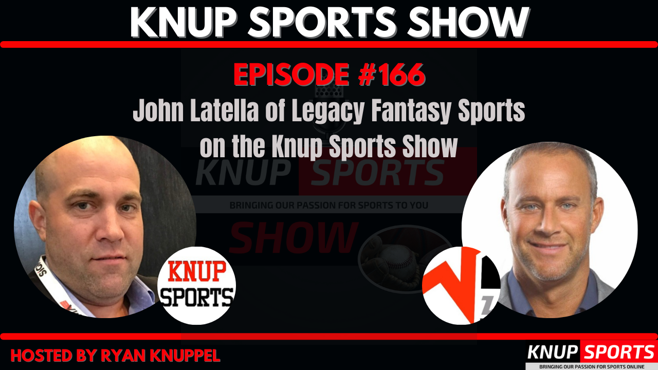 Knup Sports Show - 166 - John Latella of Legacy Fantasy Sports on Knup Sports Show (rectangle)