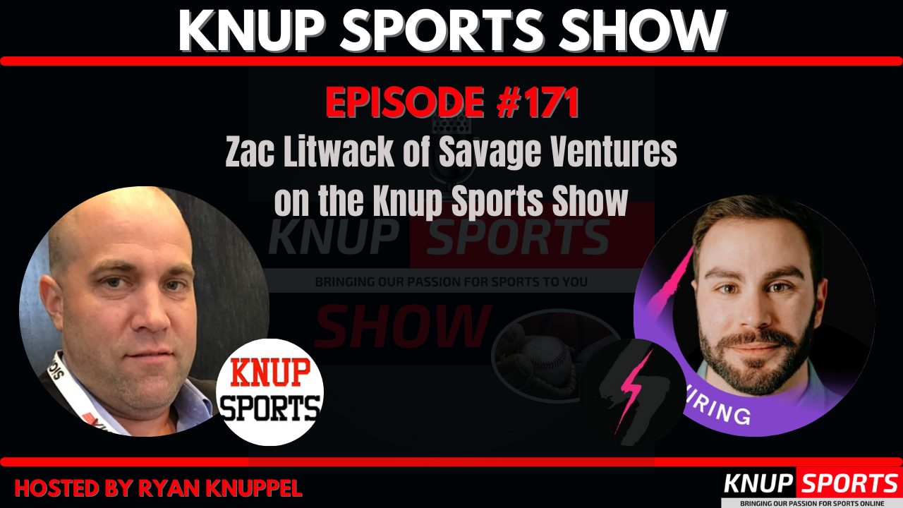 Zac Litwack of Savage Ventures on the Knup Sports Show