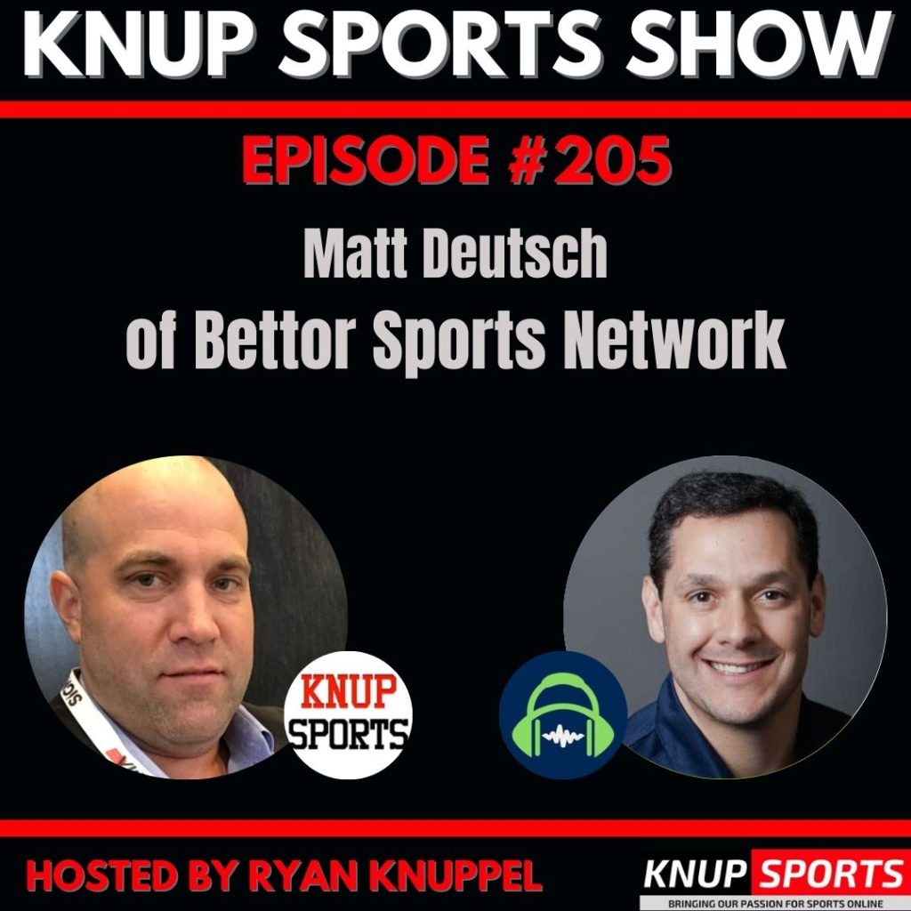 Matt Deutsch of Bettor Sports Network on the Knup Sports Show with Ryan Knuppel