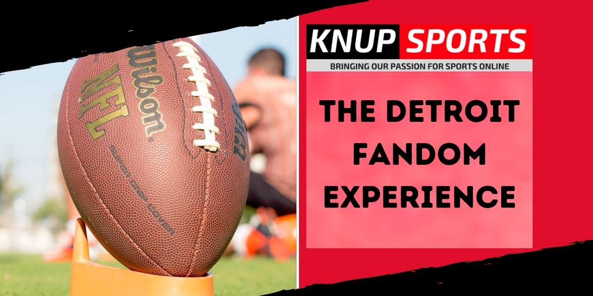 The Detroit Fandom Experience and Why The Lions Have Built Something Bigger Than Sports