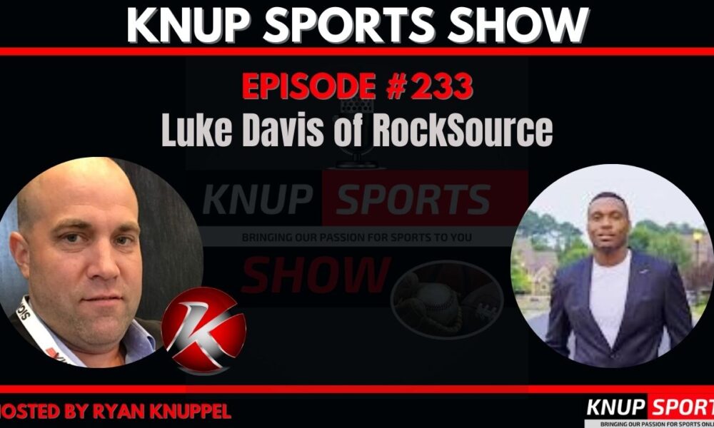 Knup Sports Show (#233): NIL Representation With Agent Luke Davis of RockSource